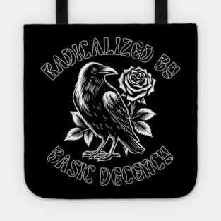 Radicalized By Basic Decency Tote