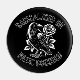 Radicalized By Basic Decency Pin