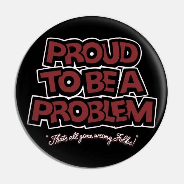 Problem Cartoon Rebel Pin by Wrong