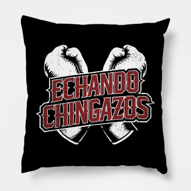 Echando Chingazos Badass Latino Attitude Pillow by Anticorporati