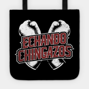 Echando Chingazos Badass Latino Attitude Tote