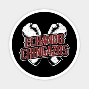 Echando Chingazos Badass Latino Attitude Magnet