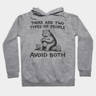 There Are Two Types of People Avoid Both Hoodie