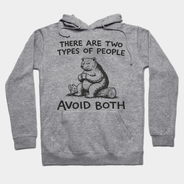 There Are Two Types of People Avoid Both Hoodie by Anticorporati