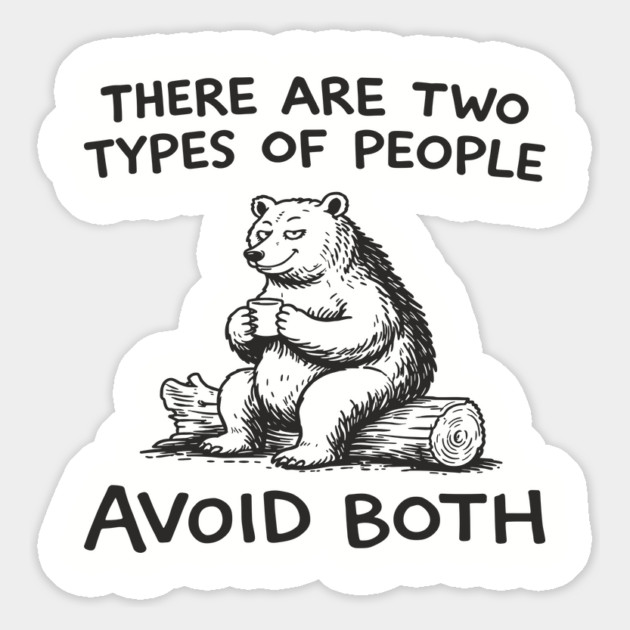 There Are Two Types of People Avoid Both Magnet by Anticorporati