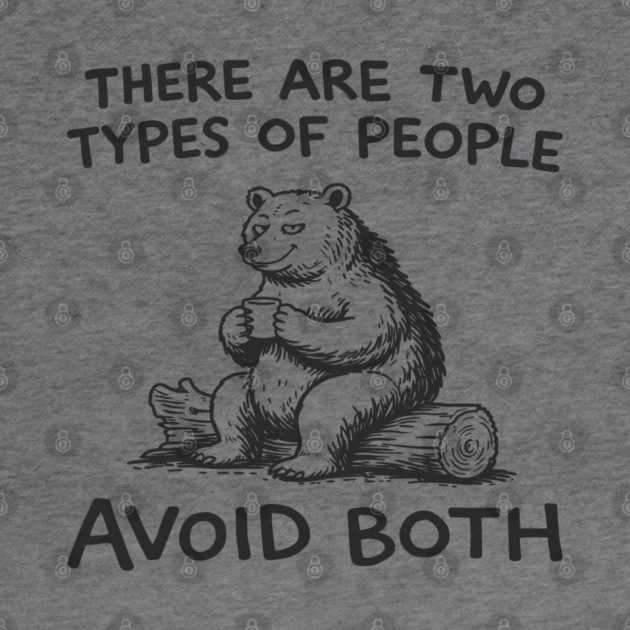 There Are Two Types of People Avoid Both by Anticorporati