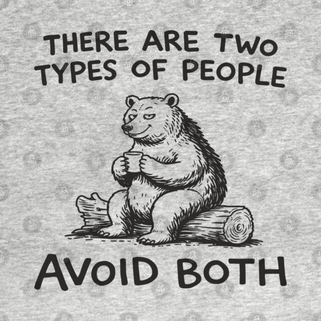 There Are Two Types of People Avoid Both by Anticorporati