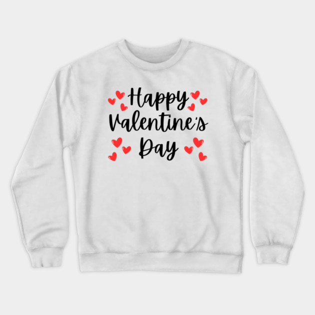 Happy Valentine's Day Crewneck Sweatshirt by Creatifly Graphic Tees