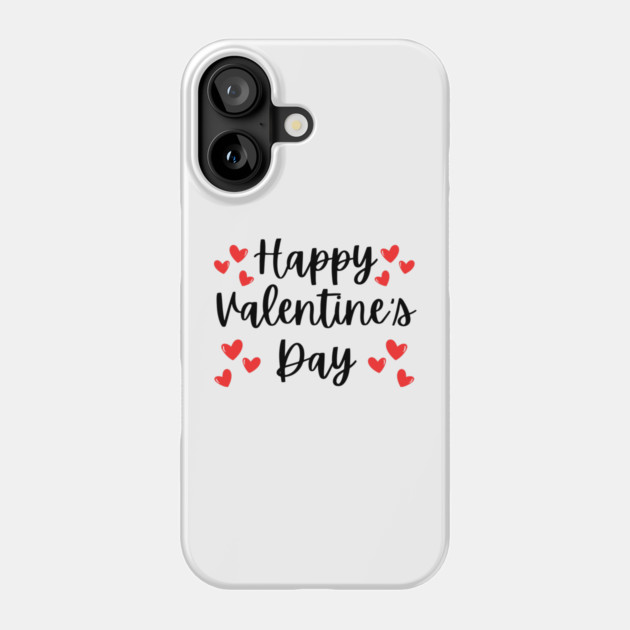 Happy Valentine's Day Phone Case by Creatifly Graphic Tees