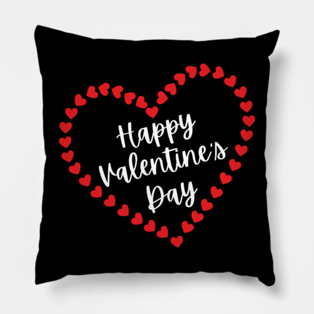 Happy Valentine's Day Pillow by Creatifly Graphic Tees