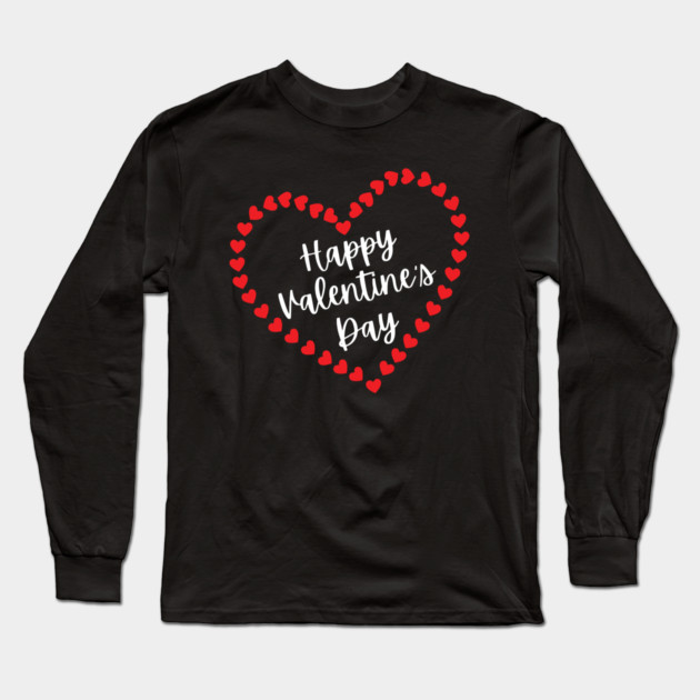 Happy Valentine's Day Long Sleeve T-Shirt by Creatifly Graphic Tees