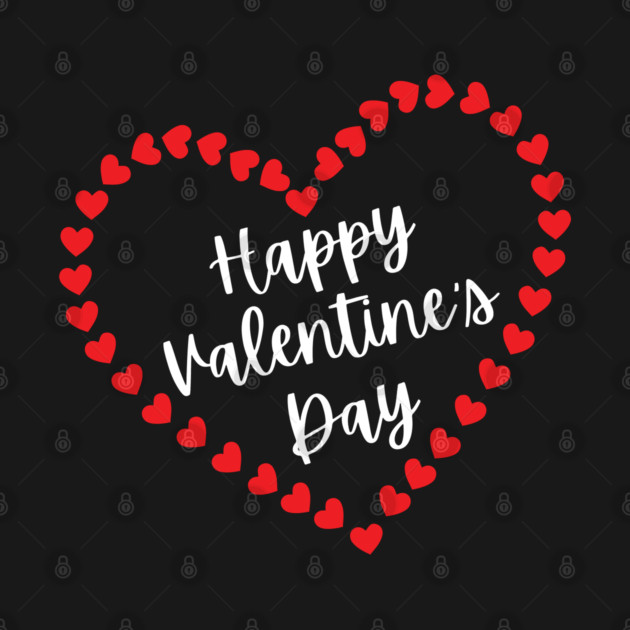 Happy Valentine's Day by Creatifly Graphic Tees