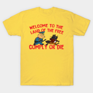 welcome to the land of the free (acab) T-Shirt