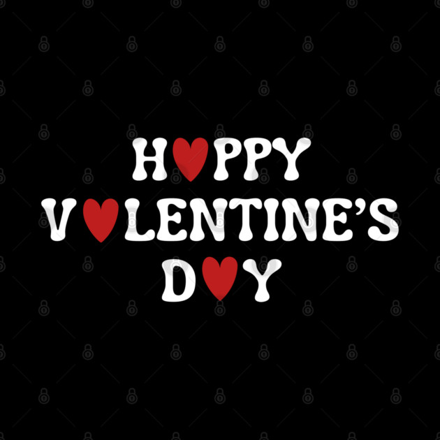 Happy Valentine's Day by Creatifly Graphic Tees
