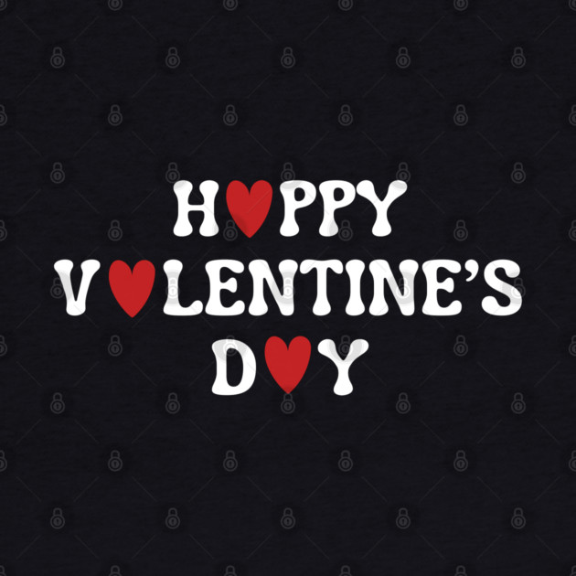 Happy Valentine's Day by Creatifly Graphic Tees
