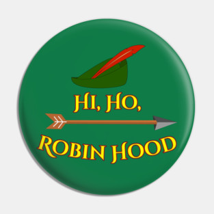 Hi Ho Robin Hood Pin