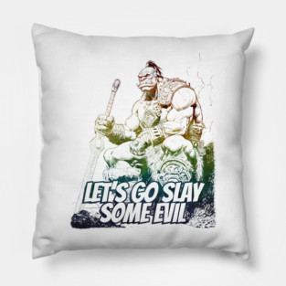 "Let's Go Slay Some Evil" Vintage Barbarian Fantasy Pillow