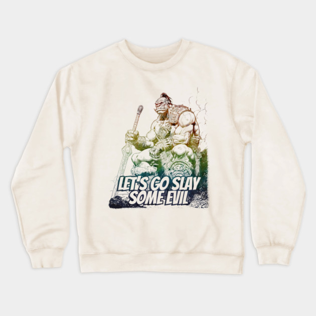 "Let's Go Slay Some Evil" Vintage Barbarian Fantasy Crewneck Sweatshirt by Nonstop Shirts