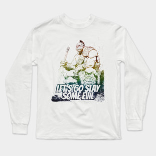 "Let's Go Slay Some Evil" Vintage Barbarian Fantasy Long Sleeve T-Shirt