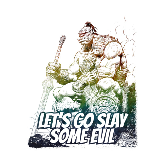 "Let's Go Slay Some Evil" Vintage Barbarian Fantasy by Nonstop Shirts