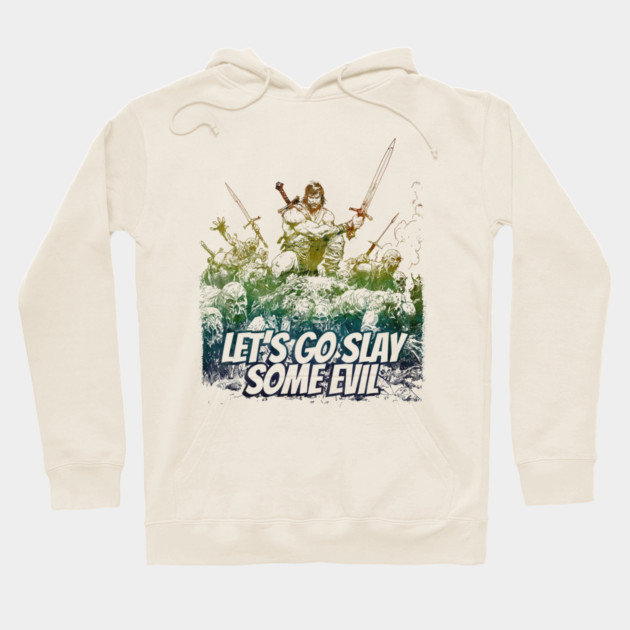 "Let's Go Slay Some Evil" Vintage Barbarian Fantasy Hoodie by Nonstop Shirts