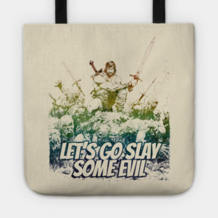 "Let's Go Slay Some Evil" Vintage Barbarian Fantasy Tote