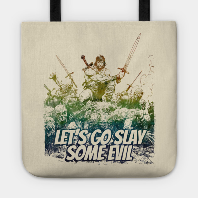 "Let's Go Slay Some Evil" Vintage Barbarian Fantasy Tote by Nonstop Shirts