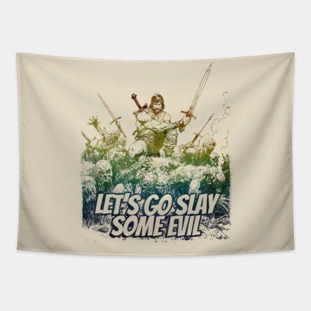"Let's Go Slay Some Evil" Vintage Barbarian Fantasy Tapestry by Nonstop Shirts