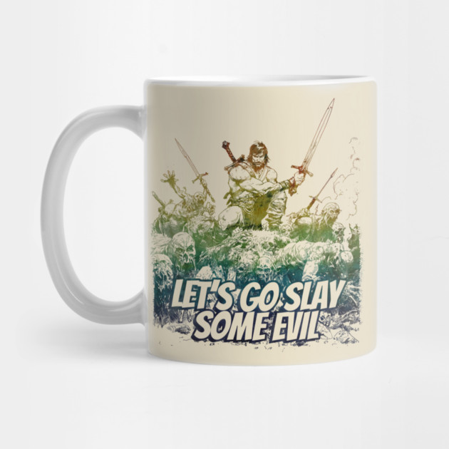 "Let's Go Slay Some Evil" Vintage Barbarian Fantasy by Nonstop Shirts