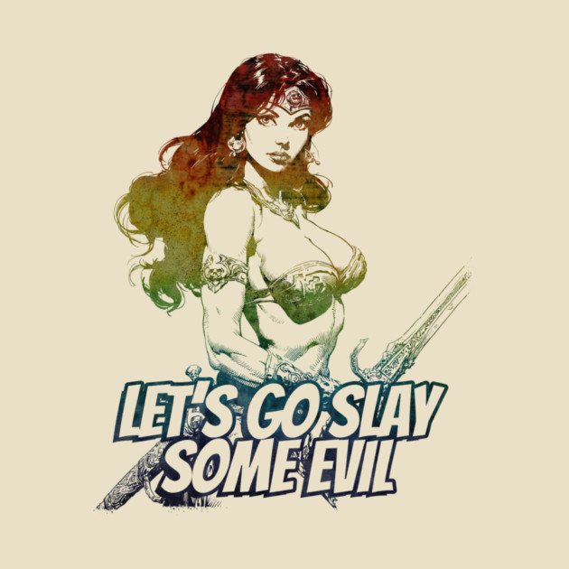 "Let's Go Slay Some Evil" Vintage Barbarian Fantasy by Nonstop Shirts