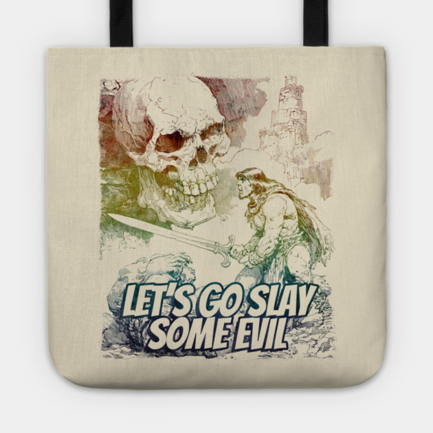 "Let's Go Slay Some Evil" Vintage Barbarian Fantasy Tote by Nonstop Shirts