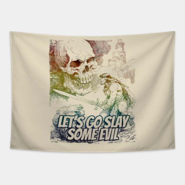 "Let's Go Slay Some Evil" Vintage Barbarian Fantasy Tapestry by Nonstop Shirts