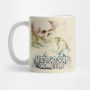 "Let's Go Slay Some Evil" Vintage Barbarian Fantasy Mug