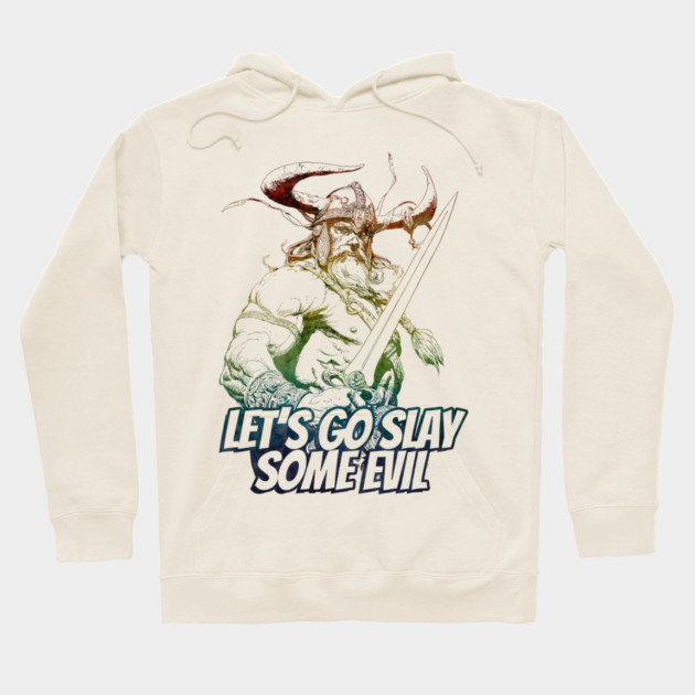 "Let's Go Slay Some Evil" Vintage Barbarian Fantasy Hoodie by Nonstop Shirts