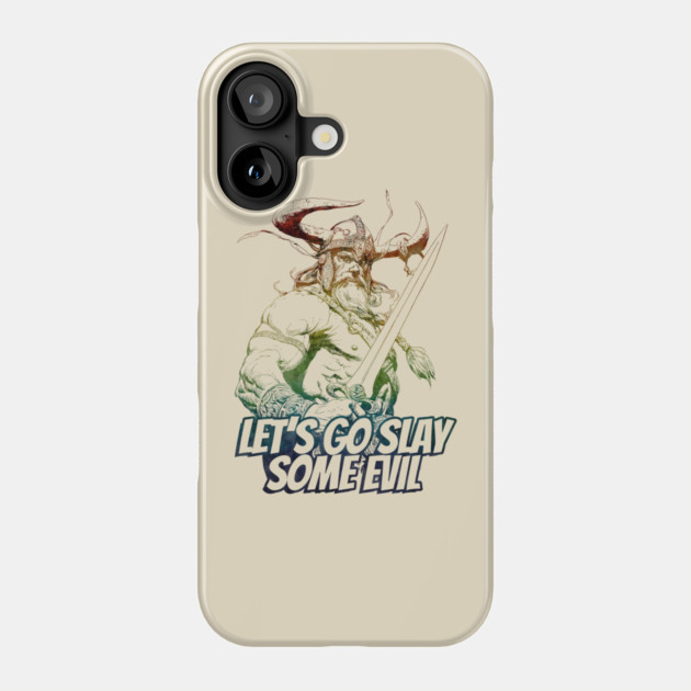 "Let's Go Slay Some Evil" Vintage Barbarian Fantasy Phone Case by Nonstop Shirts