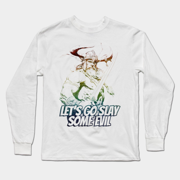 "Let's Go Slay Some Evil" Vintage Barbarian Fantasy Long Sleeve T-Shirt by Nonstop Shirts