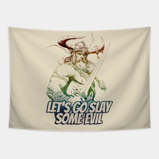 "Let's Go Slay Some Evil" Vintage Barbarian Fantasy Tapestry by Nonstop Shirts