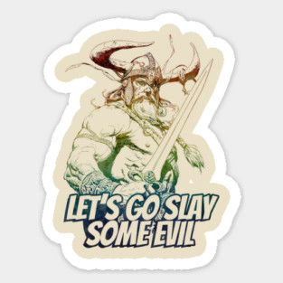 "Let's Go Slay Some Evil" Vintage Barbarian Fantasy Sticker