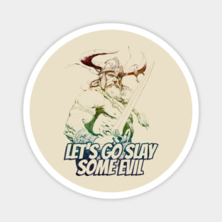 "Let's Go Slay Some Evil" Vintage Barbarian Fantasy Magnet