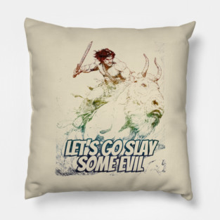 "Let's Go Slay Some Evil" Vintage Barbarian Fantasy Pillow