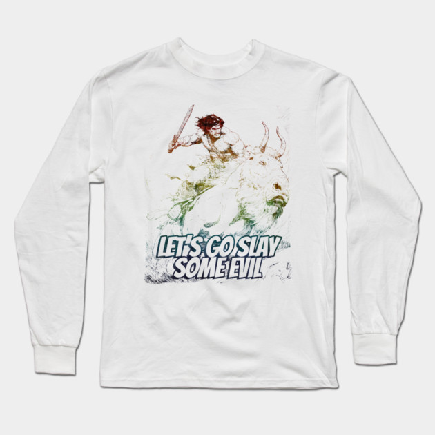 "Let's Go Slay Some Evil" Vintage Barbarian Fantasy Long Sleeve T-Shirt by Nonstop Shirts