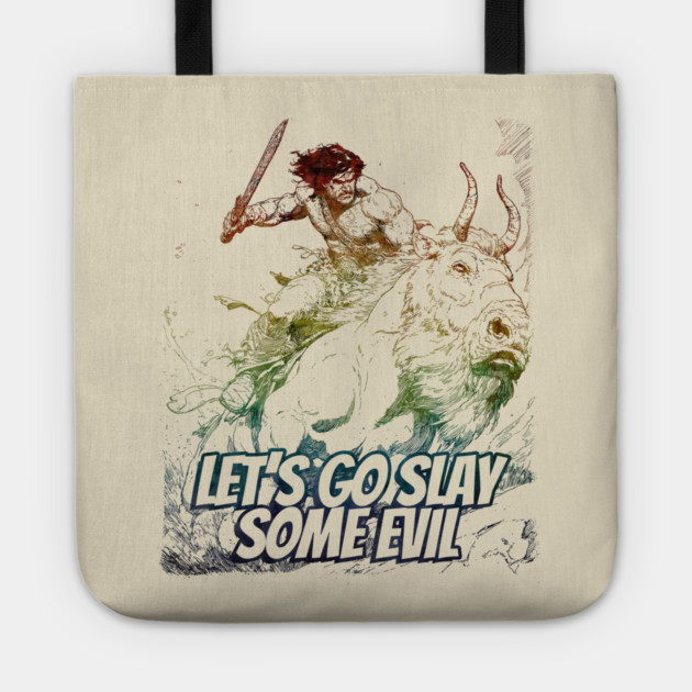 "Let's Go Slay Some Evil" Vintage Barbarian Fantasy Tote by Nonstop Shirts