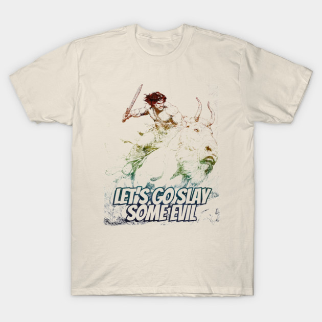 "Let's Go Slay Some Evil" Vintage Barbarian Fantasy T-Shirt by Nonstop Shirts