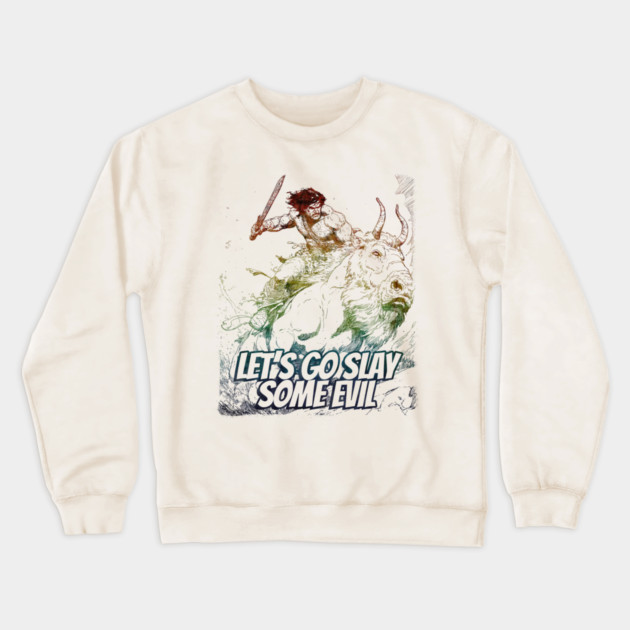 "Let's Go Slay Some Evil" Vintage Barbarian Fantasy Crewneck Sweatshirt by Nonstop Shirts
