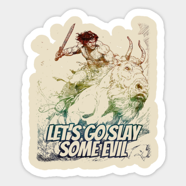 "Let's Go Slay Some Evil" Vintage Barbarian Fantasy Sticker by Nonstop Shirts