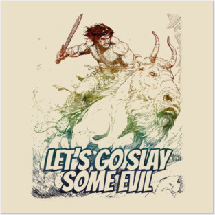 "Let's Go Slay Some Evil" Vintage Barbarian Fantasy Posters and Art