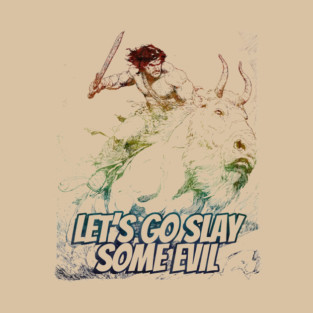 "Let's Go Slay Some Evil" Vintage Barbarian Fantasy T-Shirt