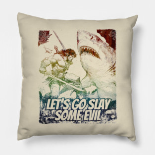 "Let's Go Slay Some Evil" Vintage Barbarian Fantasy Pillow