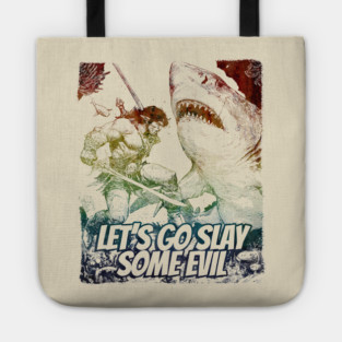 "Let's Go Slay Some Evil" Vintage Barbarian Fantasy Tote