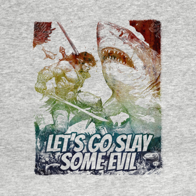 "Let's Go Slay Some Evil" Vintage Barbarian Fantasy by Nonstop Shirts